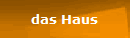 das Haus
